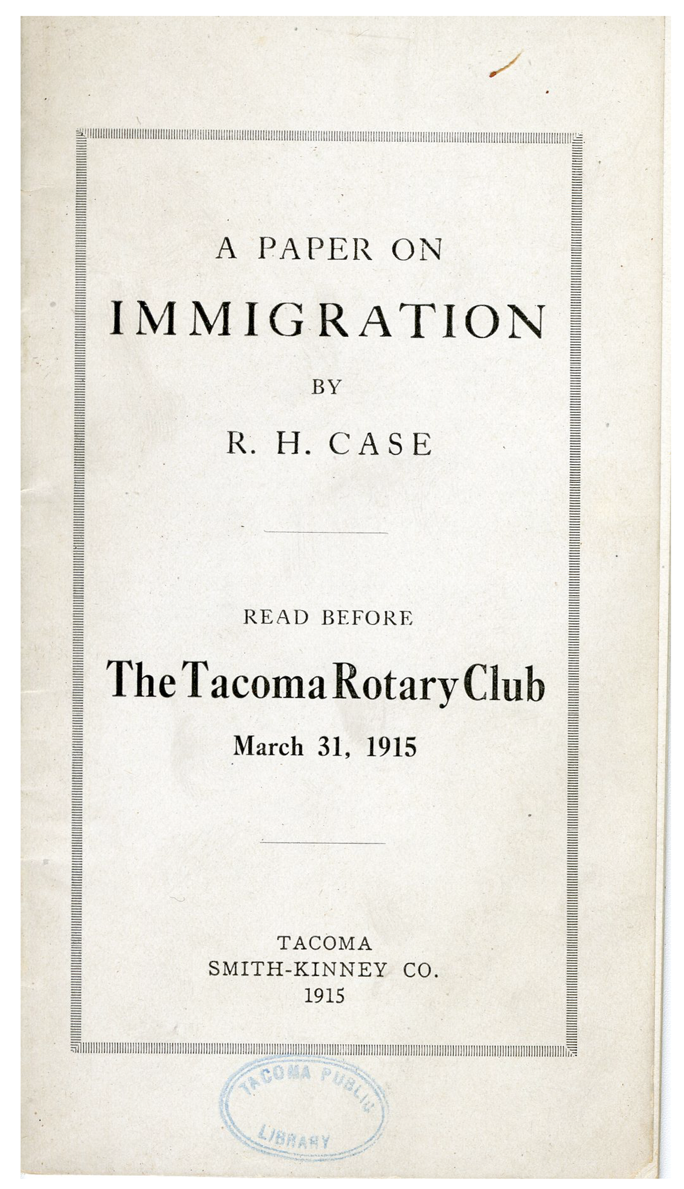 · A Paper on Immigration, R.H. Case, 1915/03/31